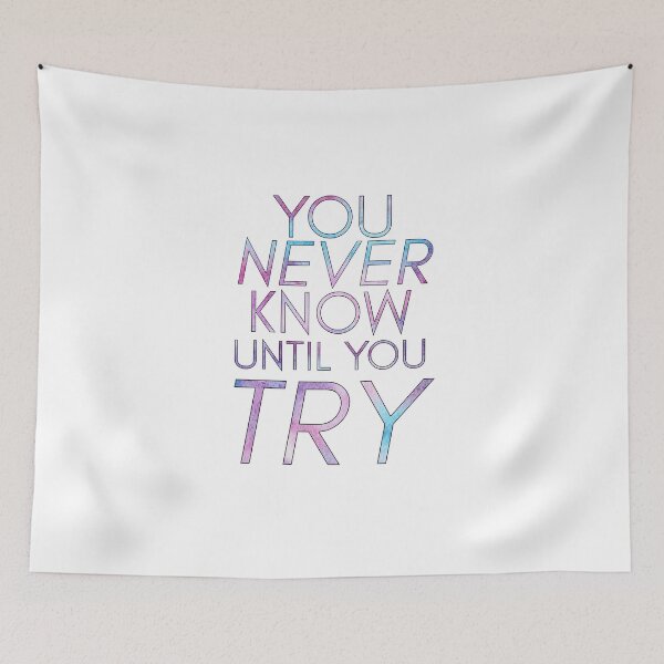 Item preview, You Never Know Until You Try designed and sold by TheWriteShoppe.