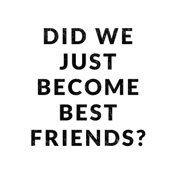 Artwork thumbnail, Did we just become best friends? by Primotees