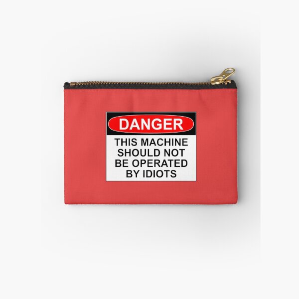 Item preview, DANGER: THIS MACHINE SHOULD NOT BE OPERATED BY IDIOTS designed and sold by Bundjum.