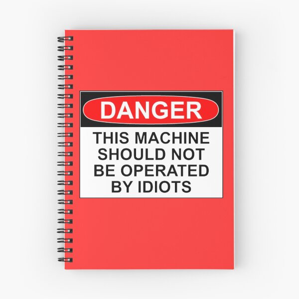 Item preview, DANGER: THIS MACHINE SHOULD NOT BE OPERATED BY IDIOTS designed and sold by Bundjum.