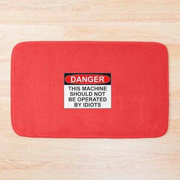 Item preview, DANGER: THIS MACHINE SHOULD NOT BE OPERATED BY IDIOTS designed and sold by Bundjum.