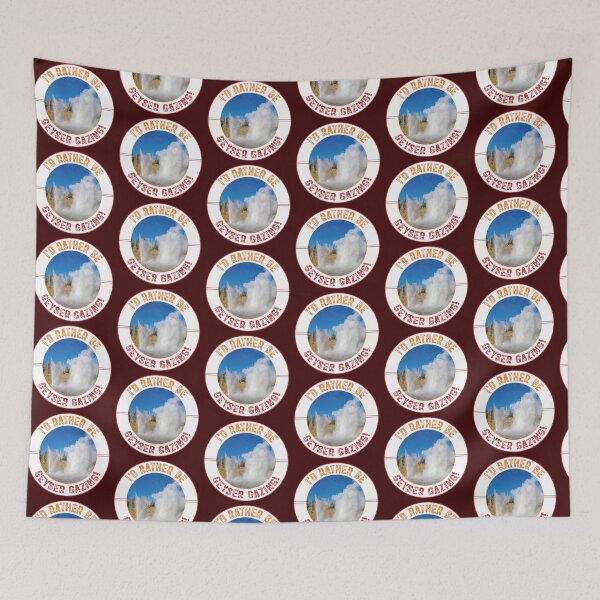 Item preview, I'd Rather Be Geyser Gazing: Grand Geyser designed and sold by AvocaSpring.