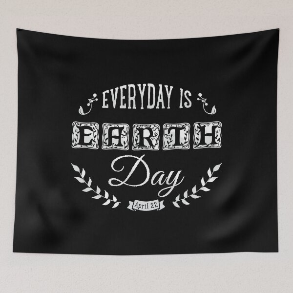 Item preview, Everyday Is Earth Day designed and sold by flippinsg.
