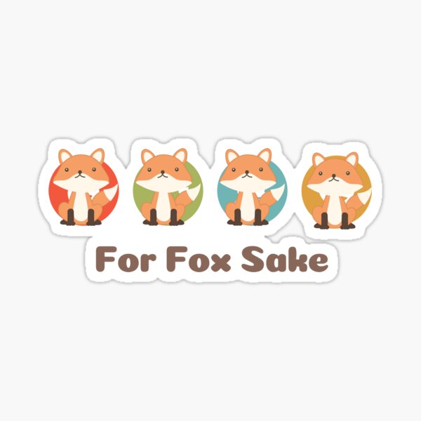 Artikel-Vorschau von Für Fox Sake, designt und verkauft von fahrurrozzi.