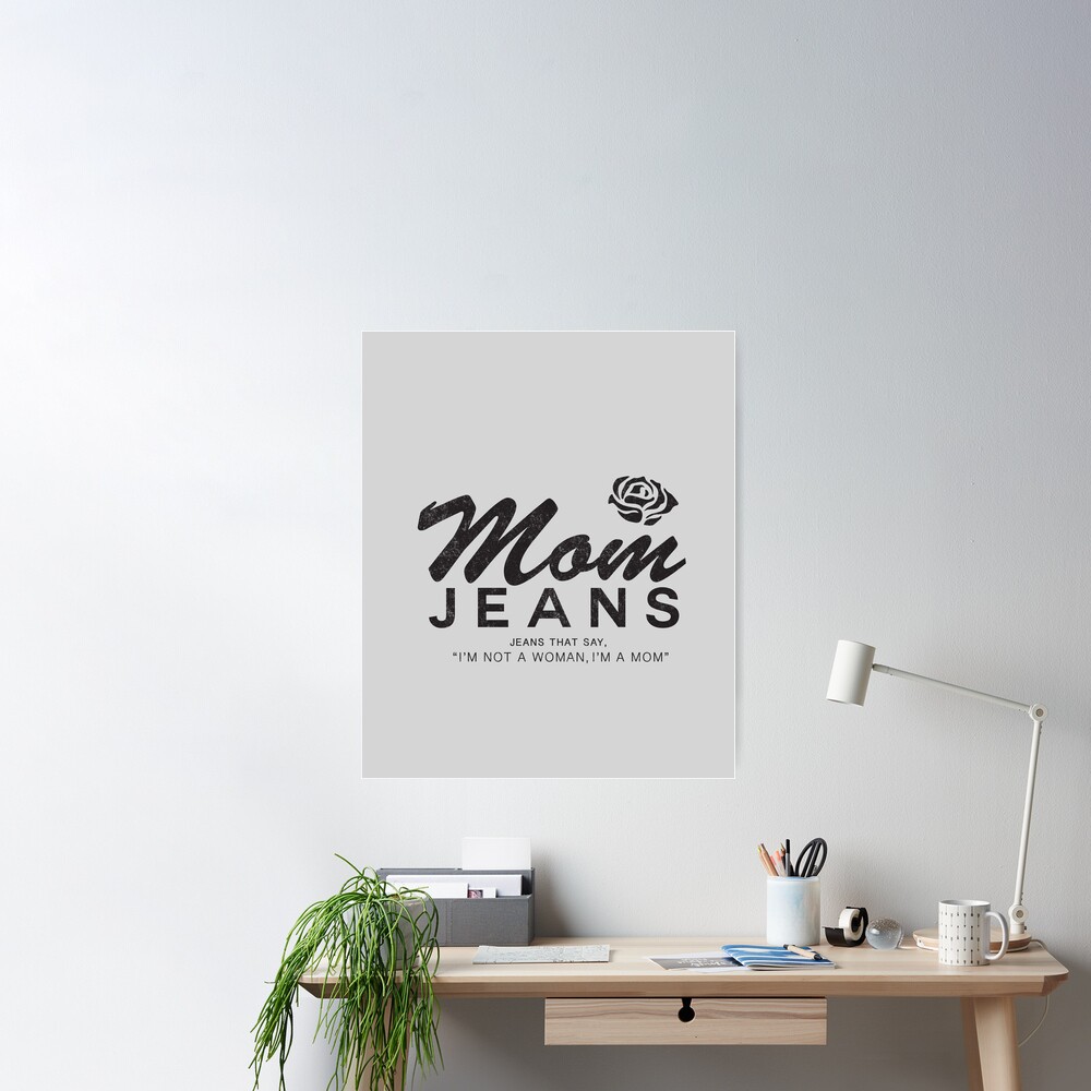 Mom Jeans | Poster