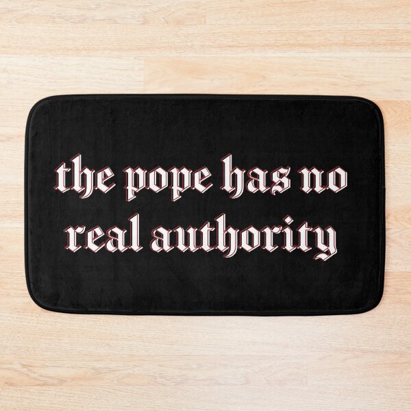 Item preview, The Pope Has No Real Authority White designed and sold by racheisokay.