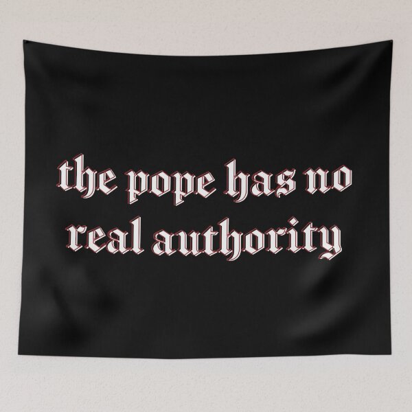 Item preview, The Pope Has No Real Authority White designed and sold by racheisokay.