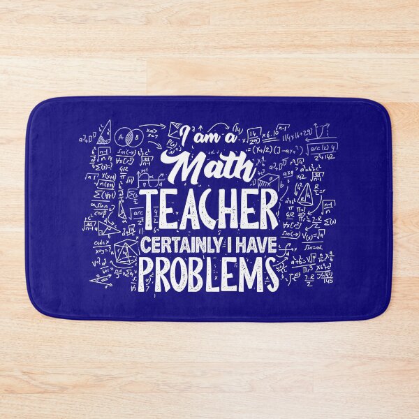 Item preview, I am a Math Teacher Certainly I have Problems ! designed and sold by creativeliberty.
