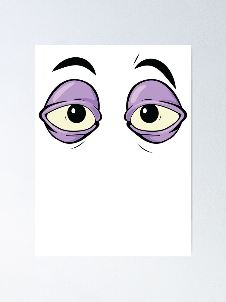 Tired eye cartoon Poster by dumefro