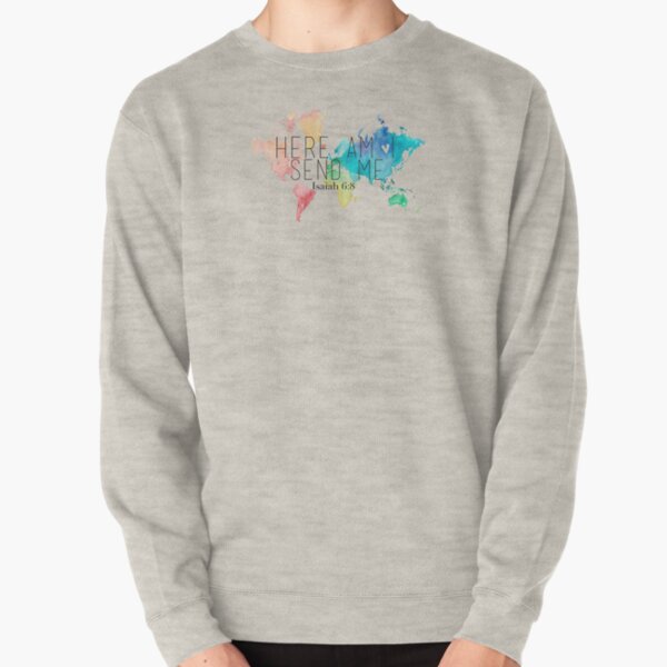 Here am I, Father Pullover Sweatshirt