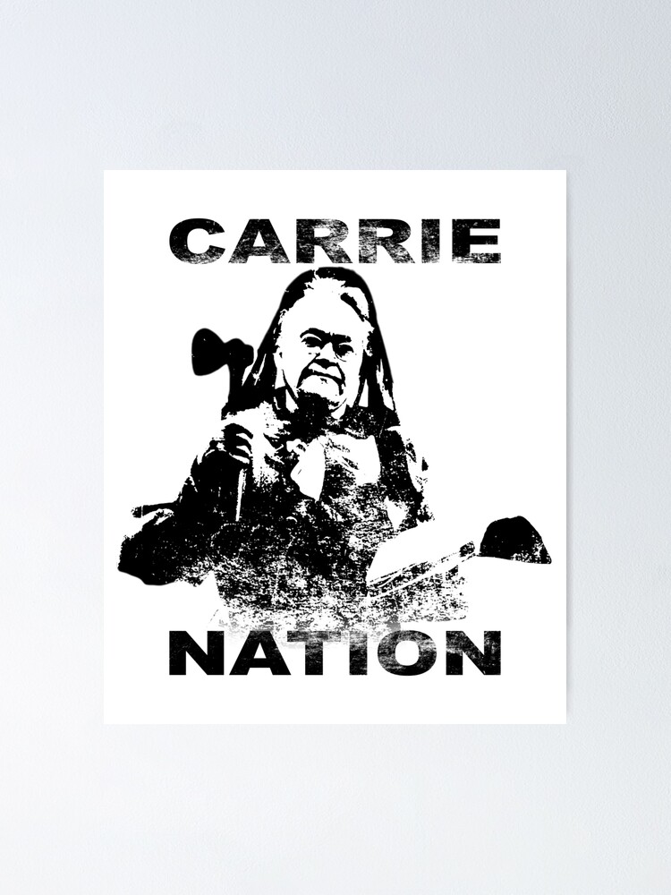 "Carrie Nation" Poster for Sale by creativebrother | Redbubble