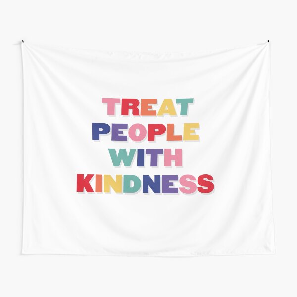 Treat people with kindness Harry Tapestry
