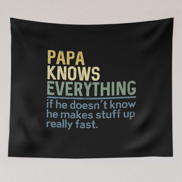 Item preview, Papa Knows Everything If He Doesn't Know He Makes Stuff Up Funny Grandpa Gift designed and sold by alenaz.