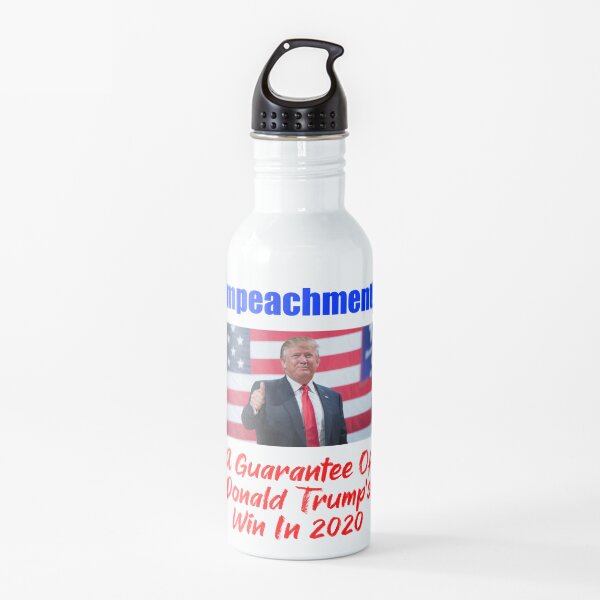 Impeachment! A Guarantee Of Win In 2020 Water Bottle