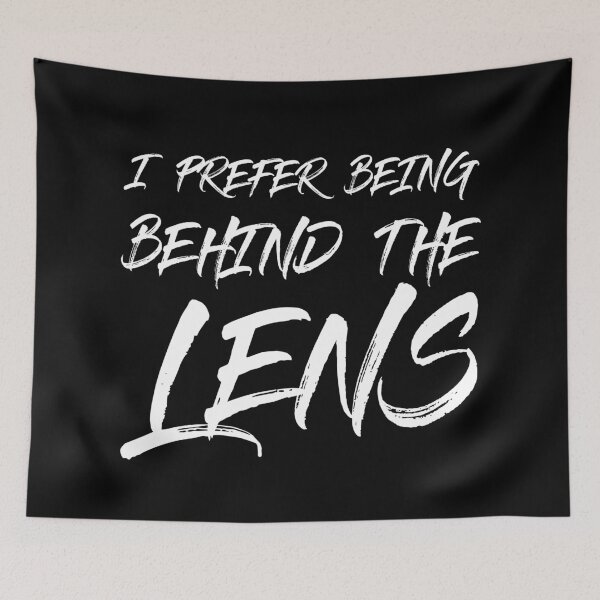 Item preview, I prefer being behind the lens designed and sold by Shay Murphy.