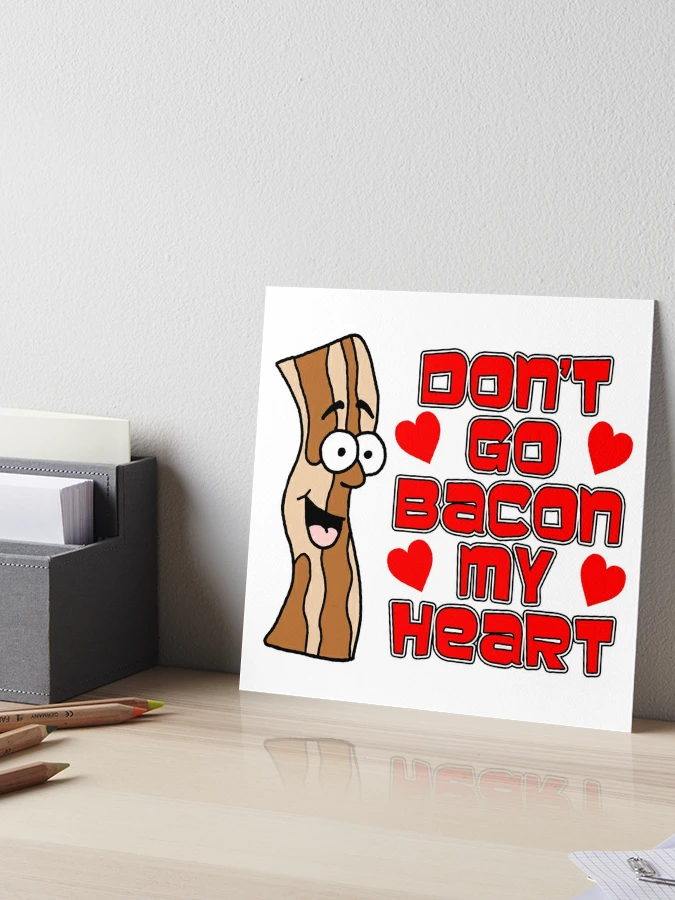 Kitchen Boa- Bacon My Heart Print