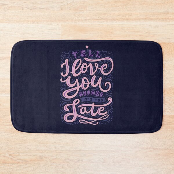Item preview, Tell I Love You Before It's Too Late designed and sold by Tobe Fonseca®.