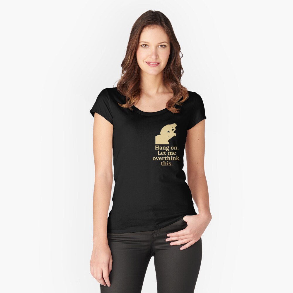 Hang on. Let me overthink this. Gold Fitted Scoop T-Shirt