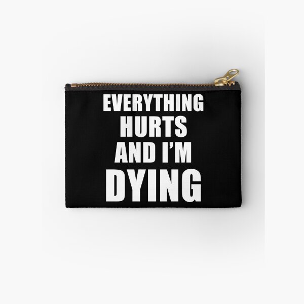 Item preview, Everything Hurts And I'm Dying (Black) designed and sold by quoteedesigns.