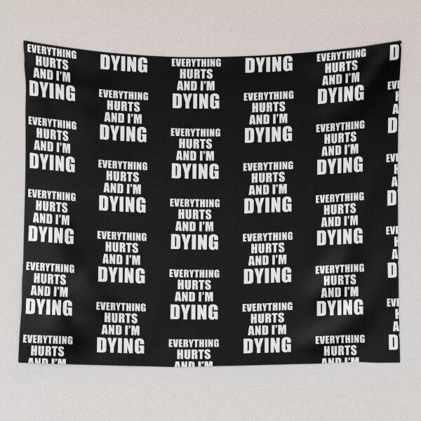 Item preview, Everything Hurts And I'm Dying (Black) designed and sold by quoteedesigns.