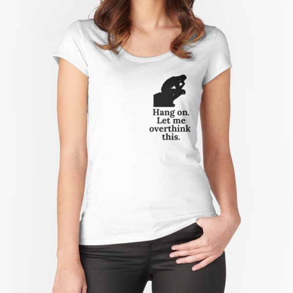 Hang on. Let me overthink this. Black Fitted Scoop T-Shirt