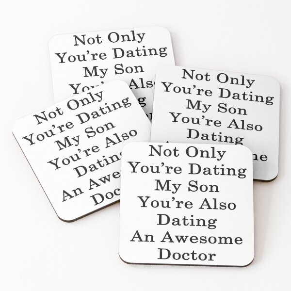 Item preview, Not Only You're Dating My Son You're Also Dating An Awesome Doctor  designed and sold by supernova23.
