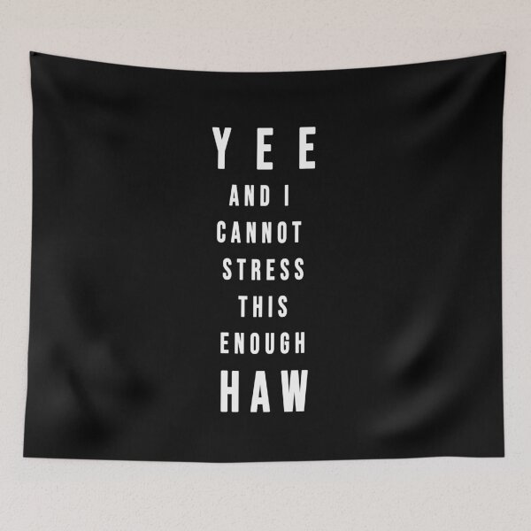 Item preview, YEE and I Cannot Stress This Enough HAW - Funny Cowboy designed and sold by balbert3.