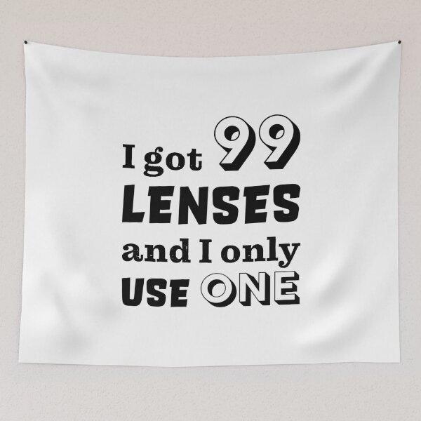 Item preview, I got 99 lenses and I only use one designed and sold by robertkask.
