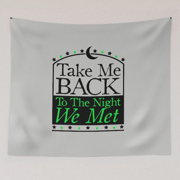 Item preview, Take Me Back To The Night We Met designed and sold by BradCow.
