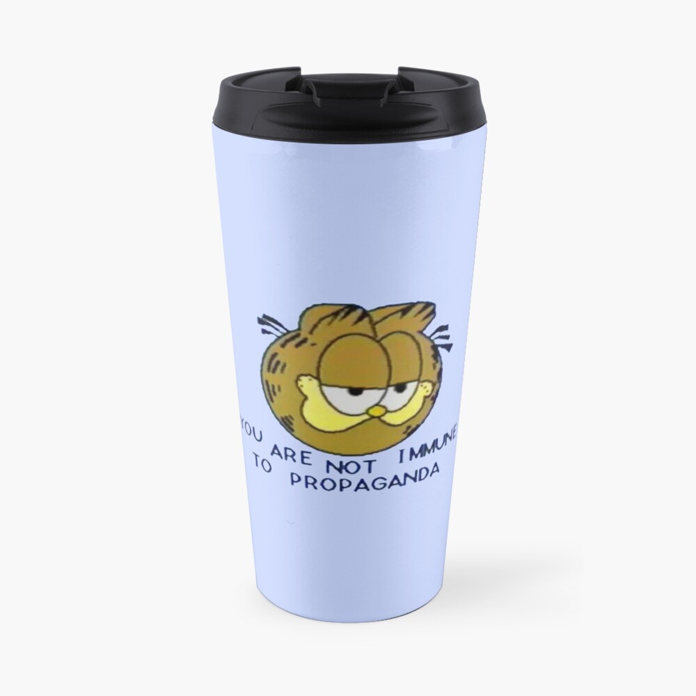 you are not immune to propaganda Travel Mug