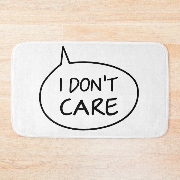 Item preview, I don't care designed and sold by Castle Of Dreams.