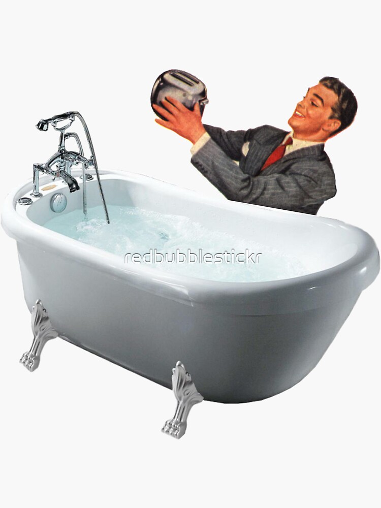 "man putting a toaster in a bathtub" Sticker by redbubblestickr Redbubble