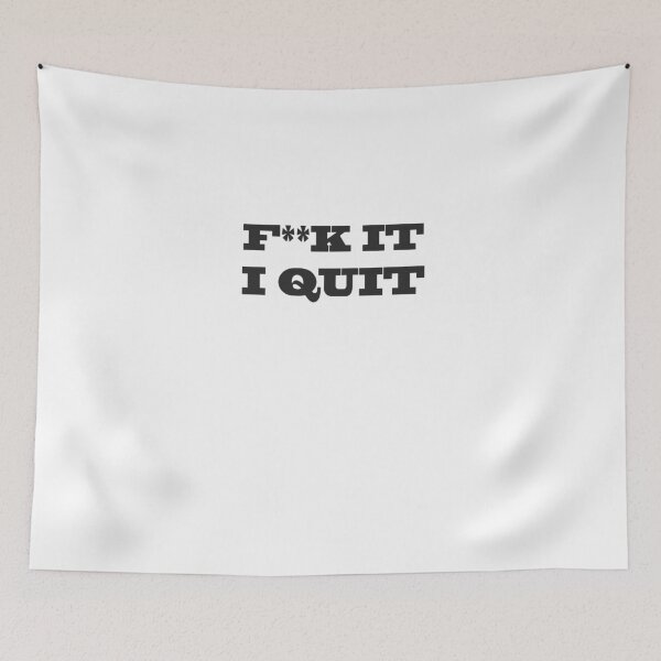 Item preview, F**k It I Quit designed and sold by artpirate.