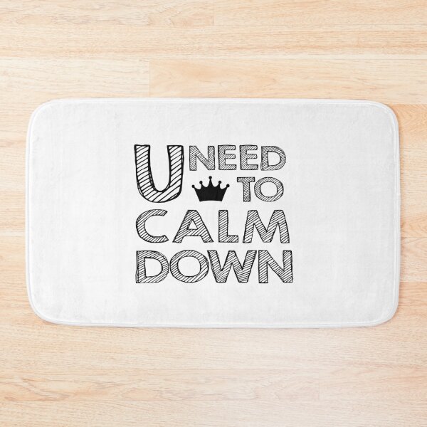 Item preview, U Need To Calm Down designed and sold by fanartdesigns.