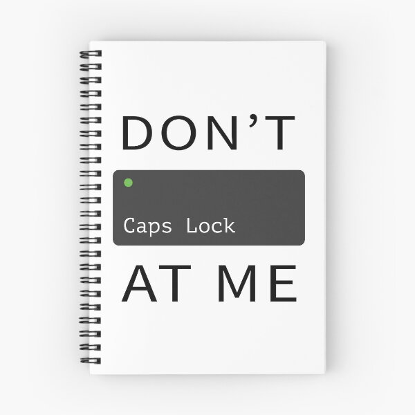 Item preview, Don't Caps Lock At Me designed and sold by Castle Of Dreams.
