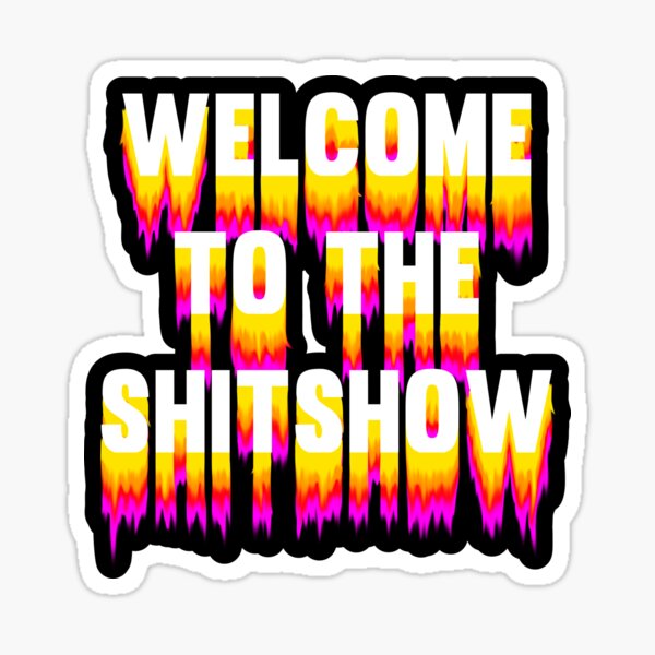 Artikel-Vorschau von Willkommen zur Shitshow (Trippy), designt und verkauft von BetweenTwoPages.
