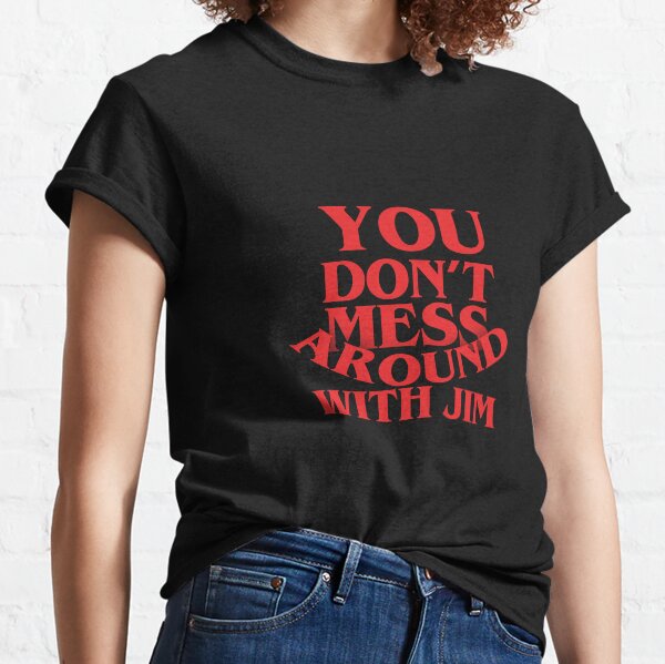 Jim Hopper - Stranger Things - You don't mess around with Jim Classic T-Shirt