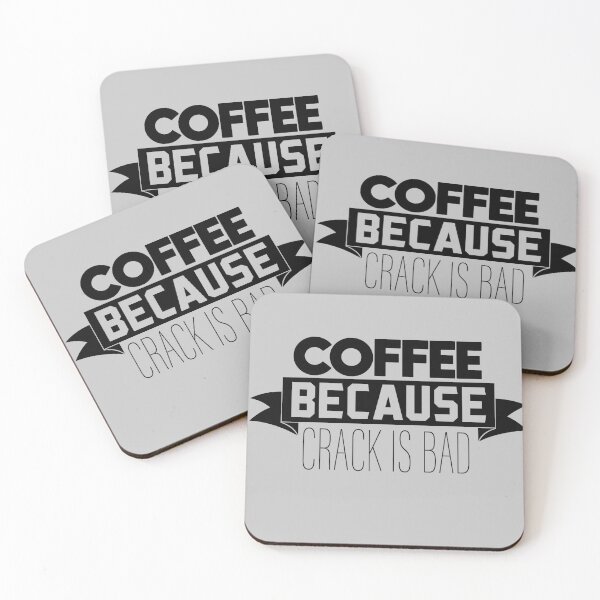 Item preview, Coffee Because Crack Is Bad designed and sold by EunoiaDynasty.