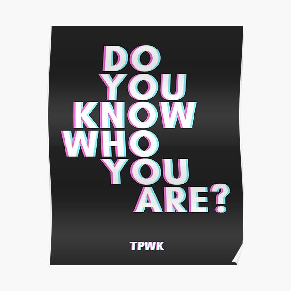 Do You Know Who You Are? HS2 TPWK Poster