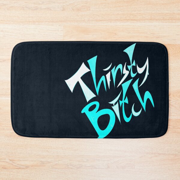 Item preview, Thirsty Bitch designed and sold by AlistairArtwork.