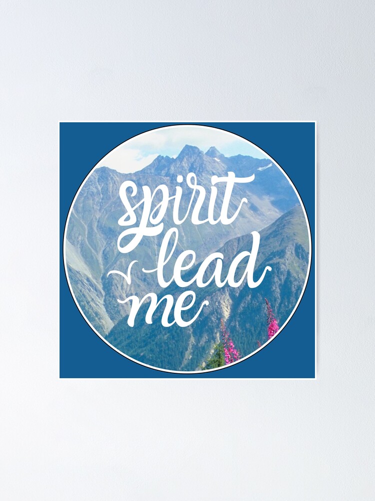 Spirit Lead Me V2 {Poster} Spirit Lead Me V2 {Poster}