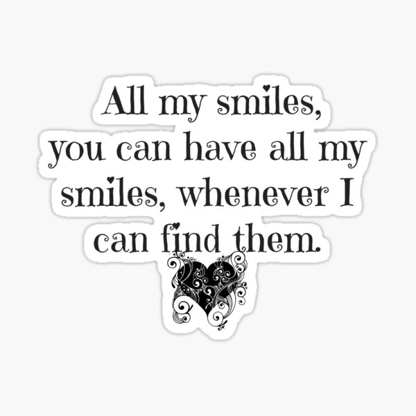 All My Smiles Sticker