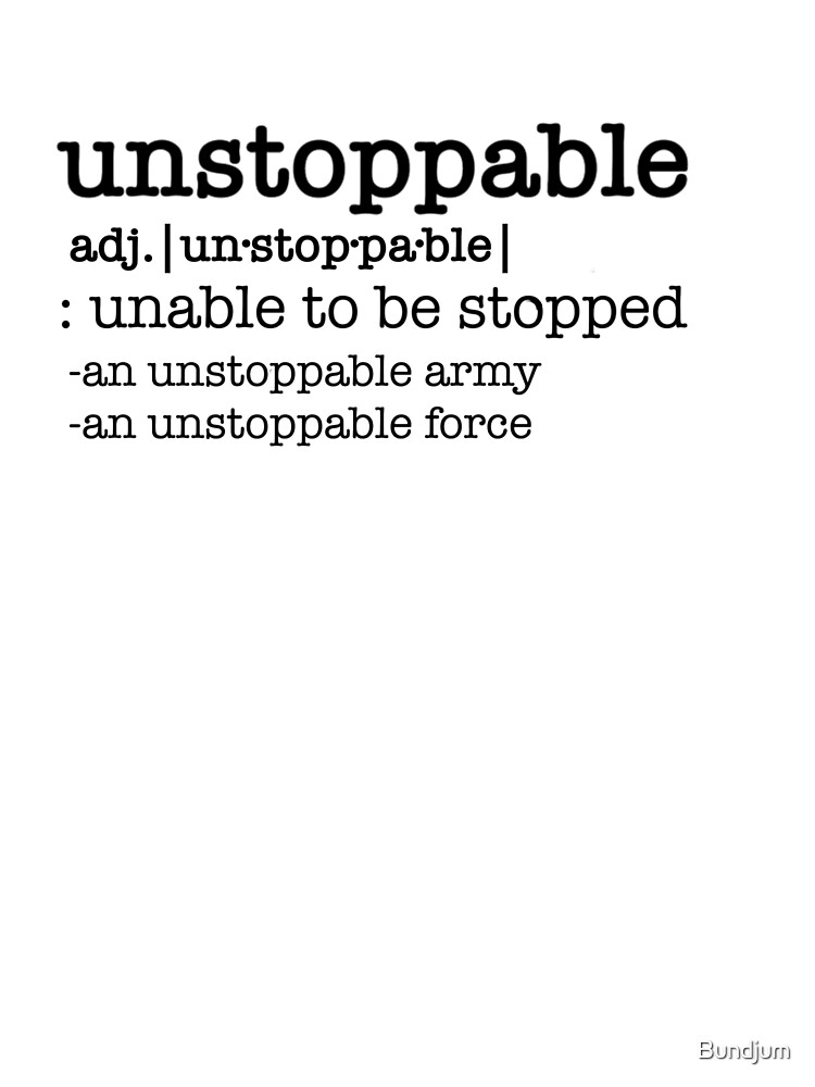 Meaning unstoppable Unstoppable (Sia