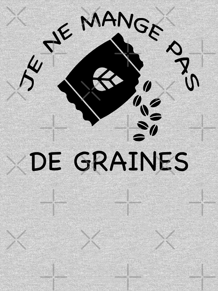 « JE NE MANGE PAS DE GRAINE » par Timena