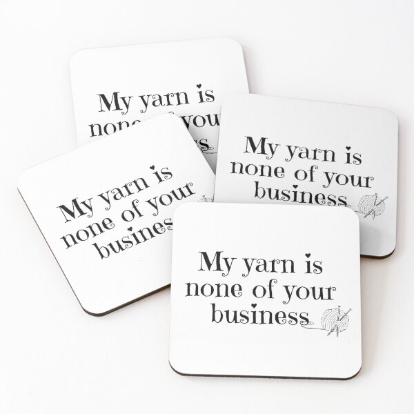 Item preview, My Yarn is None of Your Business designed and sold by Alexis Hall.