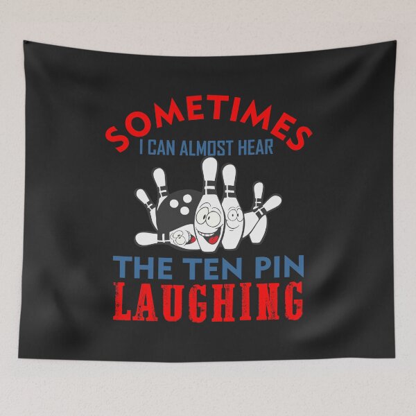 Item preview, Sometimes I can almost hear The ten pin laughing bowling designed and sold by hadleydesigns.