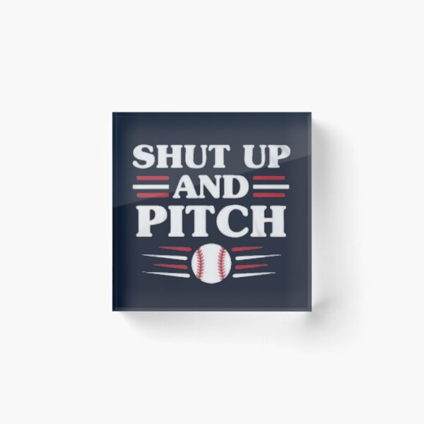 Item preview, Shut Up And Pitch designed and sold by MoreAwesomeTees.