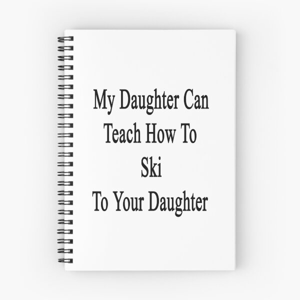 Item preview, My Daughter Can Teach How To Ski To Your Daughter  designed and sold by supernova23.