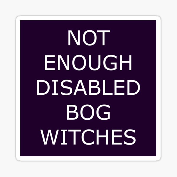 Not Enough Disabled Bog Witches: Purple Sticker