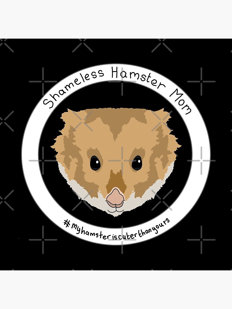 Shameless Hamster Mom by emilydevineart